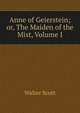 Anne of Geierstein; or, The Maiden of the Mist, Volume I, Scott Walter 
