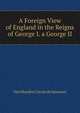 A Foreign View of England in the Reigns of George I. A George II, Van Muyden CAcsar de Saussure 