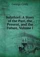 Salathiel: A Story of the Past, the Present, and the Future, Volume I, Croly George 