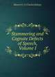 Stammering and Cognate Defects of Speech, Volume I, Bluemel C. S. (Charles Sidney) 