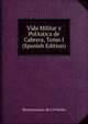 Vida Militar y PolAstica de Cabrera, Tomo I (Spanish Edition), Buenaventura de CA?rdoba 