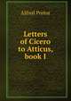 Letters of Cicero to Atticus, book I, Alfred Pretor 