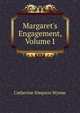 Margaret's Engagement, Volume I, Catherine Simpson Wynne 