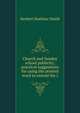 Church and Sunday school publicity; practical suggestions for using the printed word to extend the i, Herbert Heebner Smith 