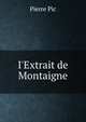 I'Extrait de Montaigne, Pierre Pic 