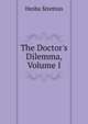 The Doctor's Dilemma, Volume I, Hesba Stretton 