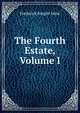The Fourth Estate, Volume I, Frederick Knight Hunt 