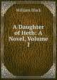 A Daughter of Heth: A Novel, Volume I, Black, William, 1841-1898 