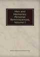Men and Memories: Personal Reminiscences, Volume I, Edited by May D. Russell Russell Young 