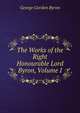 The Works of the Right Honourable Lord Byron, Volume I, George Gordon Byron 
