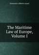 The Maritime Law of Europe, Volume I, Domenico Alberto Azuni 