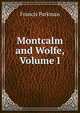 Montcalm and Wolfe, Volume I, Francis Parkman 