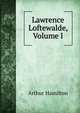 Lawrence Loftewalde, Volume I, Arthur Hamilton 