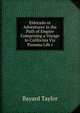 Eldorado or Adventures in the Path of Empire Comprising a Voyage to California Via Panama Life i, Bayard Taylor 