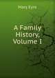 A Family History, Volume I, Mary Eyre 