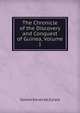 The Chronicle of the Discovery and Conquest of Guinea, Volume I, Gomes Eanes de Zurara 
