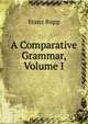 A Comparative Grammar, Volume I, Franz Bopp 