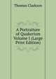 A Portraiture of Quakerism Volume I (Large Print Edition), Thomas Clarkson 