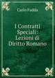 I Contratti Speciali: Lezioni di Diritto Romano, Carlo Fadda 