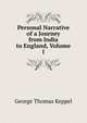 Personal Narrative of a Journey from India to England, Volume I, George Thomas Keppel 