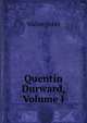 Quentin Durward, Volume I, Scott Walter 