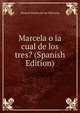 Marcela o ia cual de los tres? (Spanish Edition), Manuel Breton de los Herreros 