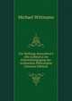 Zur Stellung Avencebrol's (Ibn Gebirol's) im Entwicklungsgang der Arabischen Philosophie (German Edition), Michael Wittmann 