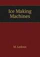 Ice Making Machines, M. Ledoux 