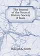 The Journal of the Natural History Society if Siam., Malcom A. Smith 