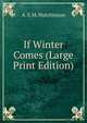 If Winter Comes (Large Print Edition), A. S. M. Hutchinson 