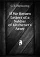 If We Return Letters of a Soldier of Kitchener's Army, G. B. Manwaring 