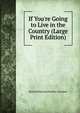 If You're Going to Live in the Country (Large Print Edition), Renee Richmond Huntley Ormsbee 