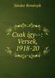Csak igy--: Versek, 1918-20, Sandor Remenyik 