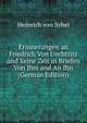 Erinnerungen an Friedrich Von Uechtritz und Seine Zeit in Briefen Von Ihm and An Ihn (German Edition), Heinrich von Sybel 