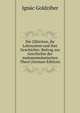 Die Z?hiriten, ihr Lehrsystem und ihre Geschichte: Beitrag zur Geschichte der muhammedanischen Theol (German Edition), Ign?c Goldziher 
