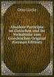 Absolute Participia im Gotischen und ihr Verhaltniss zum Griechischen Original (German Edition), Otto Lucke 