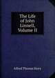 The Life of John Linnell, Volume II, Alfred Thomas Story 