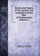 Morals and Dogma of the Ancient and Accepted Scottish Rite of Freemasonry Volume 2, Albert Pike 