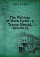 The Writings of Mark Twain: A Tramp Abroad, Volume II, Twain, Mark, 1835-1910 