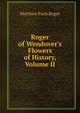 Roger of Wendover's Flowers of History, Volume II, Matthew Paris Roger 