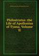 Philostratus: the Life of Apollonius of Tyana, Volume II, Philostratus the Atheniannd/3rd cent 