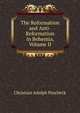 The Reformation and Anti-Reformation in Bohemia, Volume II, Christian Adolph Pescheck 