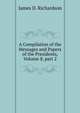 A Compilation of the Messages and Papers of the Presidents, Volume 8, part 2, James D. Richardson 