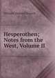 Hesperothen; Notes from the West, Volume II, Russell, William Howard Sir 