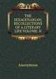THE SEXAGENARIAN; RECOLLECTIONS OF A LITERARY LIFE VOLUME. II, Heinrich Kretschmayr 
