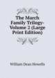 The March Family Trilogy- Volume 2 (Large Print Edition), Howells, William Dean, 1837-1920 