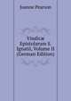 Vindic? Epistolarum S. Ignatii, Volume II (German Edition), Joanne Pearson 