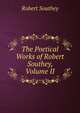 The Poetical Works of Robert Southey, Volume II, Robert Southey 