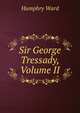 Sir George Tressady, Volume II, Mrs. Humphry Ward 