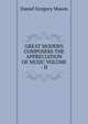 GREAT MODERN COMPOSERS THE APPRECIATION OF MUSIC VOLUME - II, Mason, Daniel Gregory, 1873-1953 